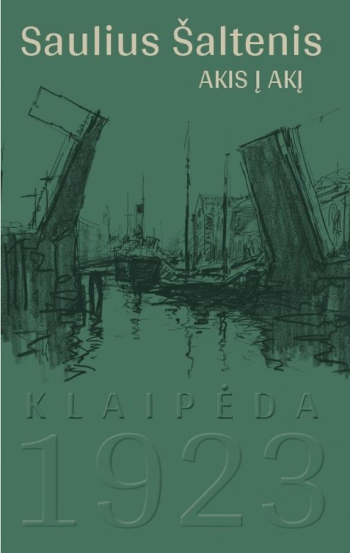 Sauliaus Šaltenio knygos „Akis į akį. Klaipėda 1923“ viršelis